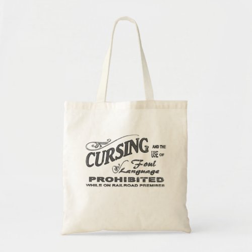 Cursing prohibited on Railroad property   Tote Bag