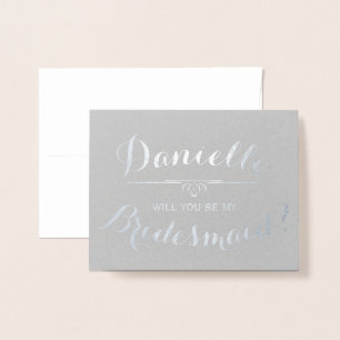 Cursive Personalized Will You Be My Bridesmaid Foil Card