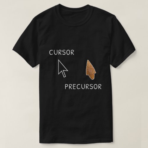 Cursor Precursor Archeology Arrowhead Funny Paleon T_Shirt