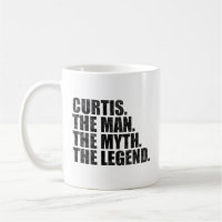 Curtis name, Curtis The Man The Myth The Legend