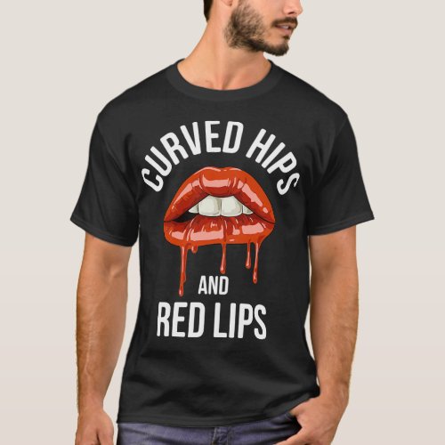 Curved Hips And Red Lips Funny Makeup Artist Gift T_Shirt