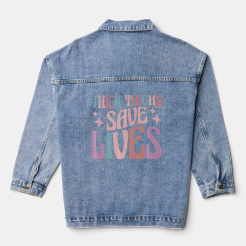 Curvy and Proud Thick Thighs Save Lives    Denim Jacket