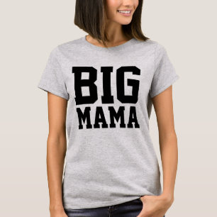 CURVY BBW WOMAN FUNNY T-SHIRTS BIG MAMA