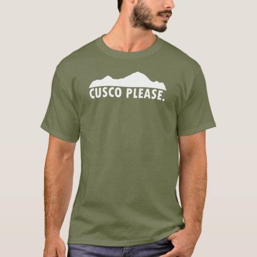 Cusco Peru Please T_Shirt