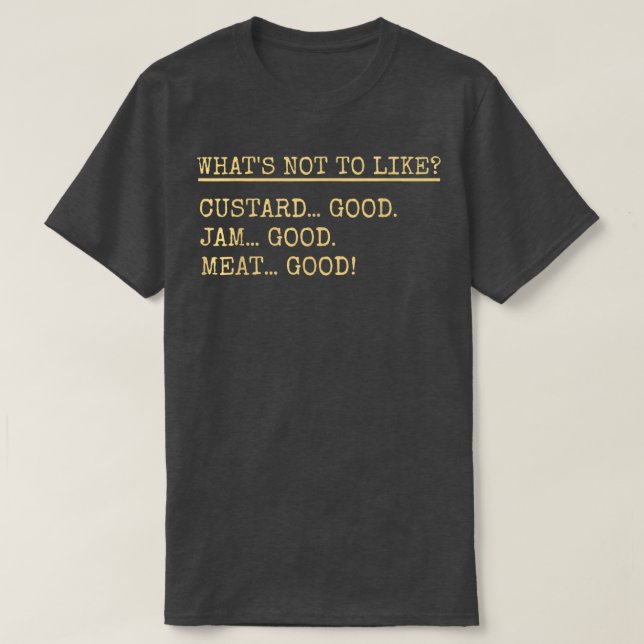 Custard Jam Meat Good rifle For Your Friends Thank T-Shirt (Design Front)