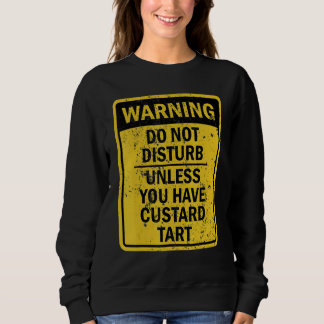 Custard Tart Food Pastry Dessert Sweatshirt