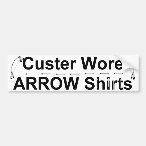 custer arrow shirts bumper sticker