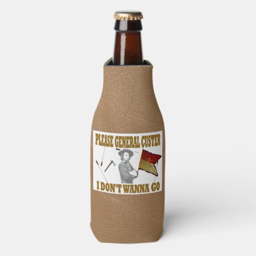 CUSTERS 7 th CAVALRY REGIMENT I DONT WANNA GO Bottle Cooler