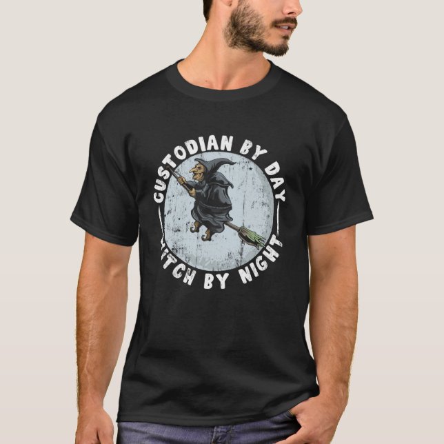 Custodian by day witch by nigh  for Halloween T-Shirt (Front)