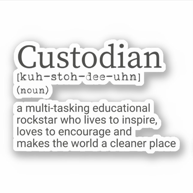 Custodian Definition, Janitor, School Custodian Sticker (Front)