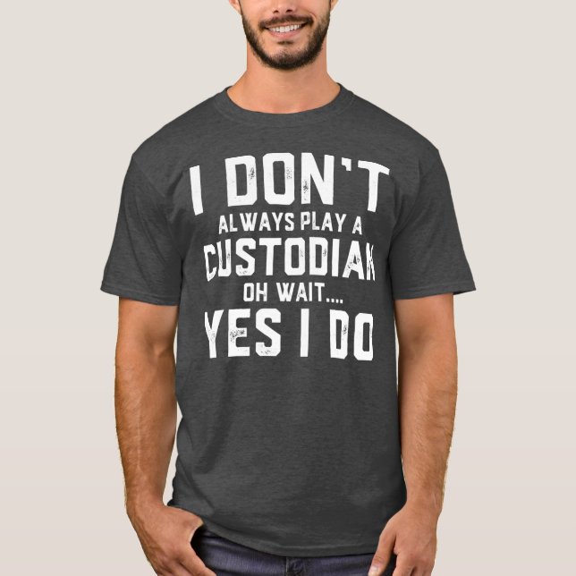 Custodian Gift  Funny Job Employee Appreciation T-Shirt (Front)