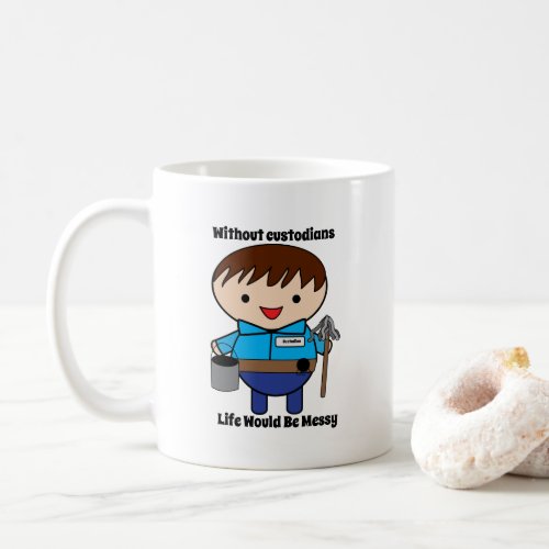 Custodian Janitor Appreciation Funny Personalize Coffee Mug