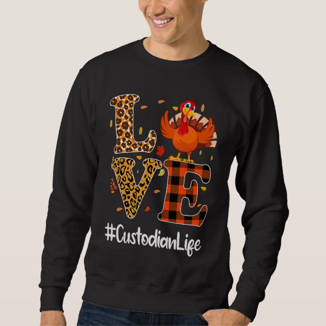 Custodian Life Love Thanksgiving Leopard Turkey Au Sweatshirt (Front)