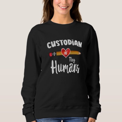 Custodian Of Tiny Humans  School Team Custodian Sq Sweatshirt