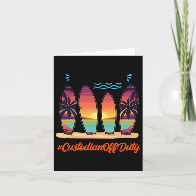 Custodian Off Duty Summer Time End Of School Year  Card (Front)