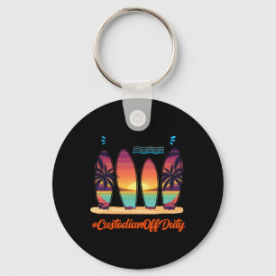 Custodian Off Duty Summer Time End Of School Year Keychain