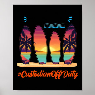 Custodian Off Duty Summer Time End Of School Year  Poster
