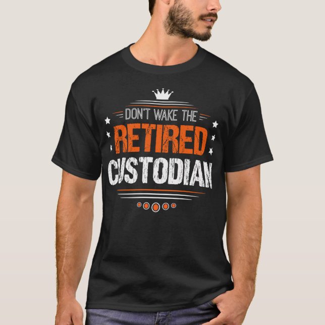 Custodian Retirement   Gift for Retired T-Shirt (Front)