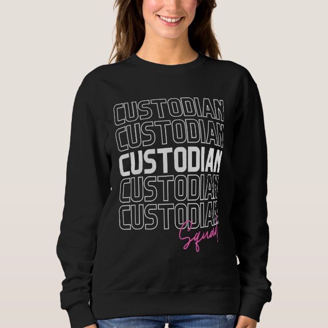 Custodian Squad Appreciation Day Back To School Cl Sweatshirt (Front)