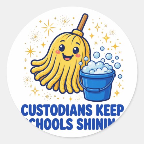 Custodians Keep Schools Shining Round Sticker
