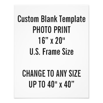 Custom 16" X 20" Photo Print  Us Frame Size by CustomBlankTemplates at Zazzle