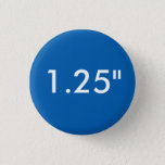Custom 1.25&quot; Small Round Badge Blank Template Blue Pinback Button at Zazzle
