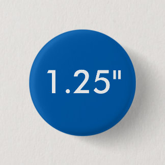 Custom 1.25" Small Round Badge Blank Template BLUE Pinback Button