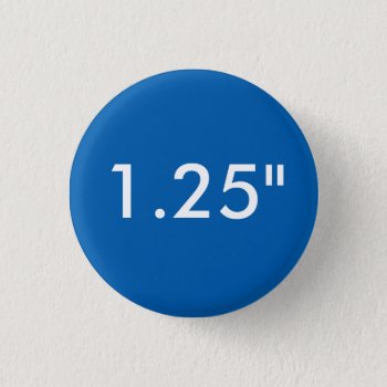 Custom 1.25" Small Round Badge Blank Template Blue Pinback Button by ZazzleCustomBadges at Zazzle