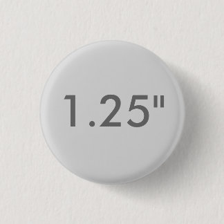 Custom 1.25" Small Round Badge Blank Template GRAY Pinback Button