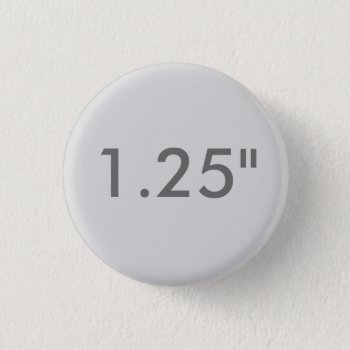 Custom 1.25" Small Round Badge Blank Template Gray Pinback Button by ZazzleCustomBadges at Zazzle