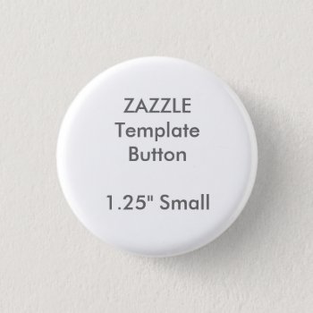 Custom 1.25" Small Round Button Pin Blank Template by ZazzleTemplateBlanks at Zazzle