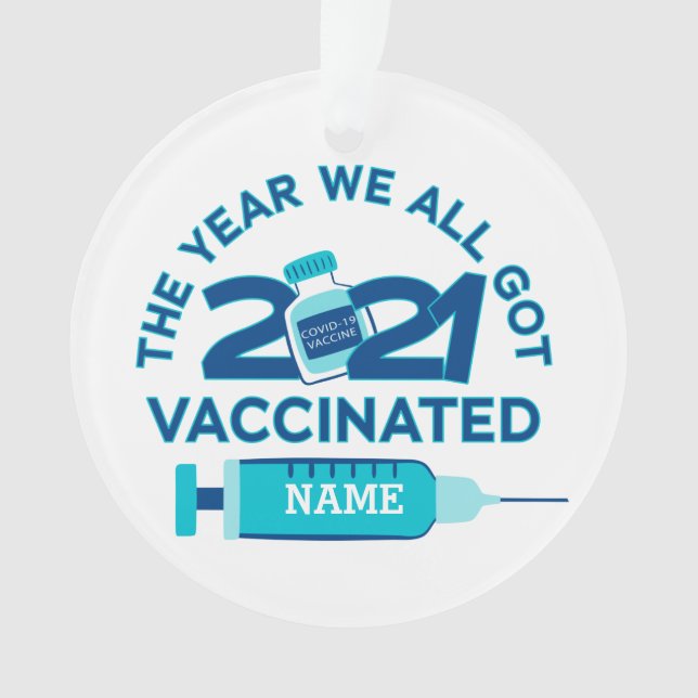 Custom 2021 The Year We All Got Vaccinated Ornament (Front)