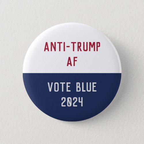Custom 2024 Election Anti Trump AF Pro Democracy  Button