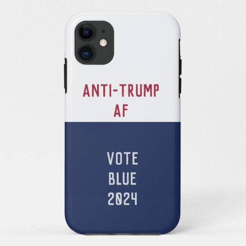 Custom 2024 Election Anti Trump AF Pro Democracy  iPhone 11 Case