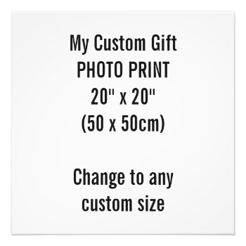 Custom 20" X 20" Photo Print Template by MyCustomGift at Zazzle