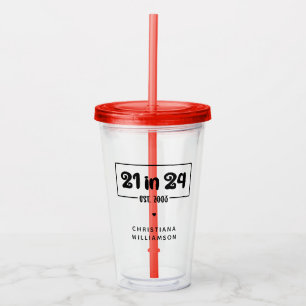 Custom 21st Birthday 21 in 24 Est 2003 Birthday Acrylic Tumbler