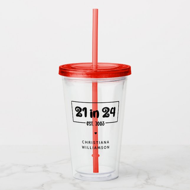 Custom 21st Birthday 21 in 24 Est 2003 Birthday Acrylic Tumbler (Front)