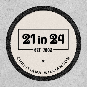 Custom 21st Birthday 21 in 24 Est 2003 Birthday Patch