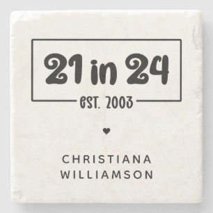 Custom 21st Birthday 21 in 24 Est 2003 Birthday Stone Coaster