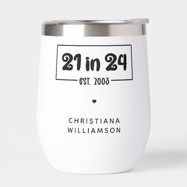 Custom 21st Birthday 21 in 24 Est 2003 Birthday Thermal Wine Tumbler (Left)