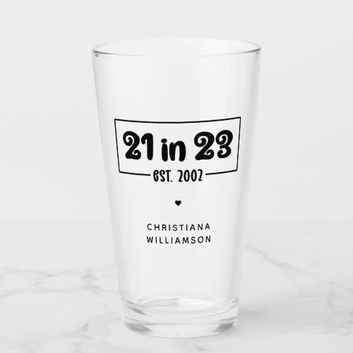 Custom 21st Birthday Gift 21 in 23 Est 2002 Glass