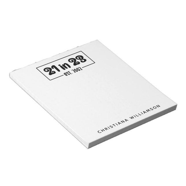 Custom 21st Birthday Gift 21 in 23 Est 2002 Notepad (Angled)