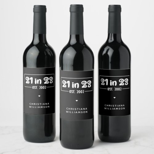 Custom 21st Birthday Gift 21 in 23 Est 2002 Wine Label