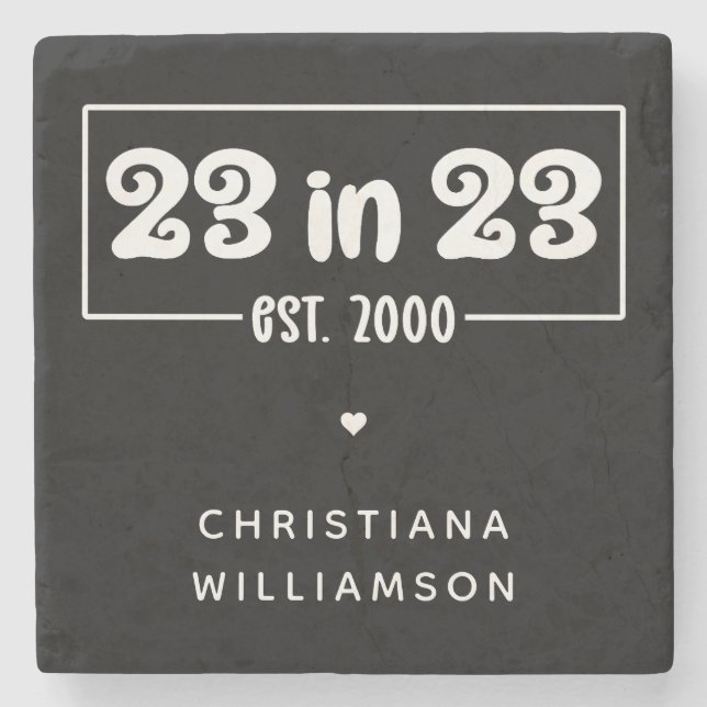 Custom 23rd Birthday Gift 23 in 23 Est 2000 Stone Coaster (Front)