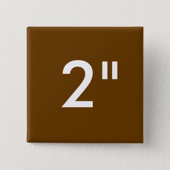 Custom 2" Inch Square Badge Blank Template Brown Pinback Button by ZazzleCustomBadges at Zazzle