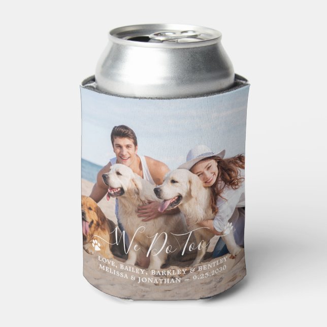 Custom 2 Photo We Do Too Pet Dog Wedding Favor Can Cooler (Can Front)