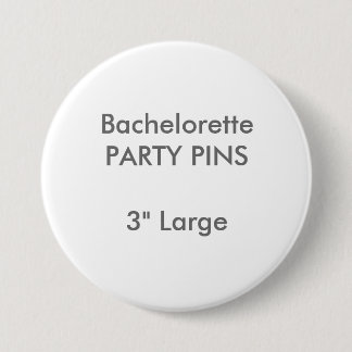 Custom 3" Large Round Bachelorette Party Pin
