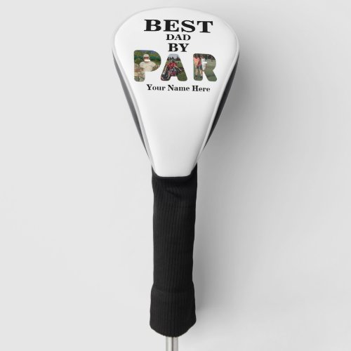 Custom 3 letter shape photo Best dad by par Golf Head Cover