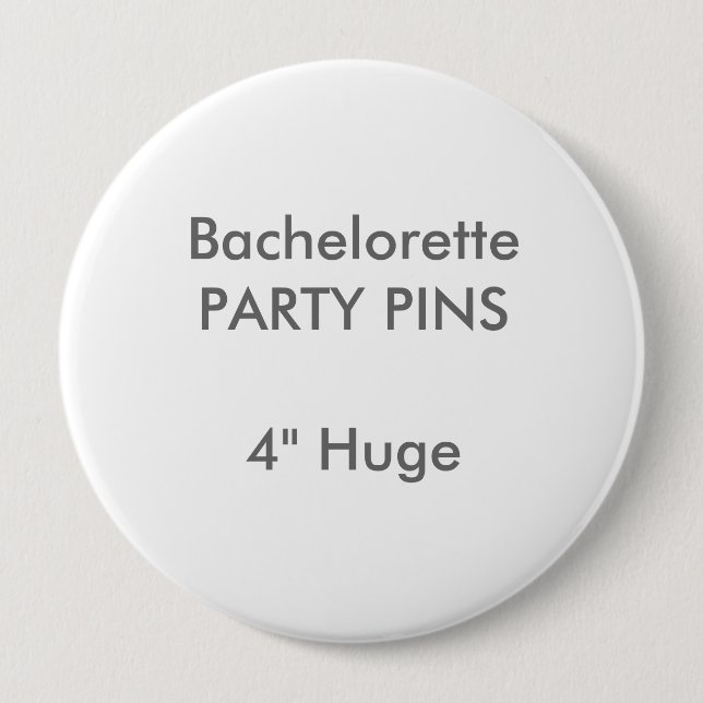 Custom 4" Huge Round Bachelorette Party Pin (Front)