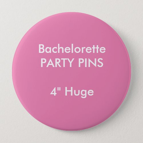 Custom 4 Huge Round Bachelorette Party Pin PINK